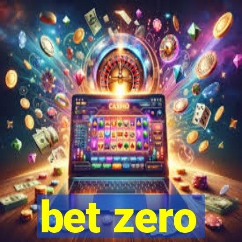 bet zero